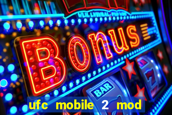 ufc mobile 2 mod apk unlimited money and gems